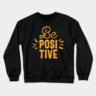 Be positive orange black Crewneck Sweatshirt